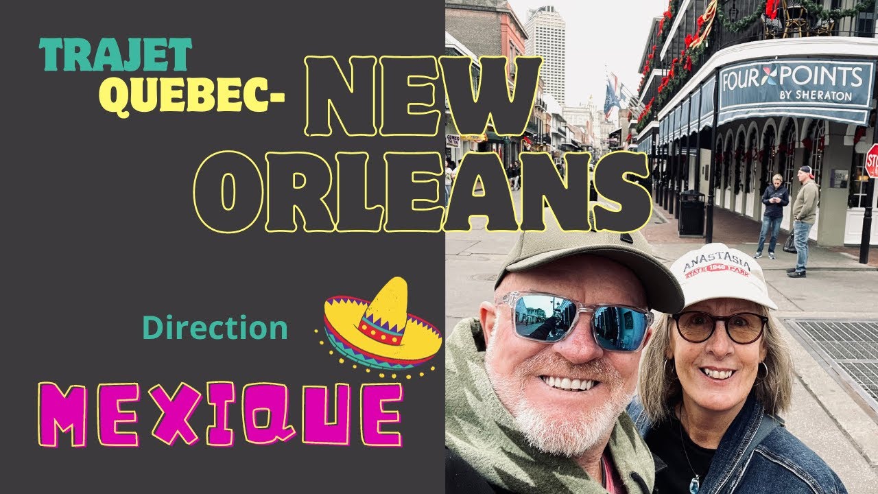 Trajet,   Québec - New Orleans  Direction Mexique.