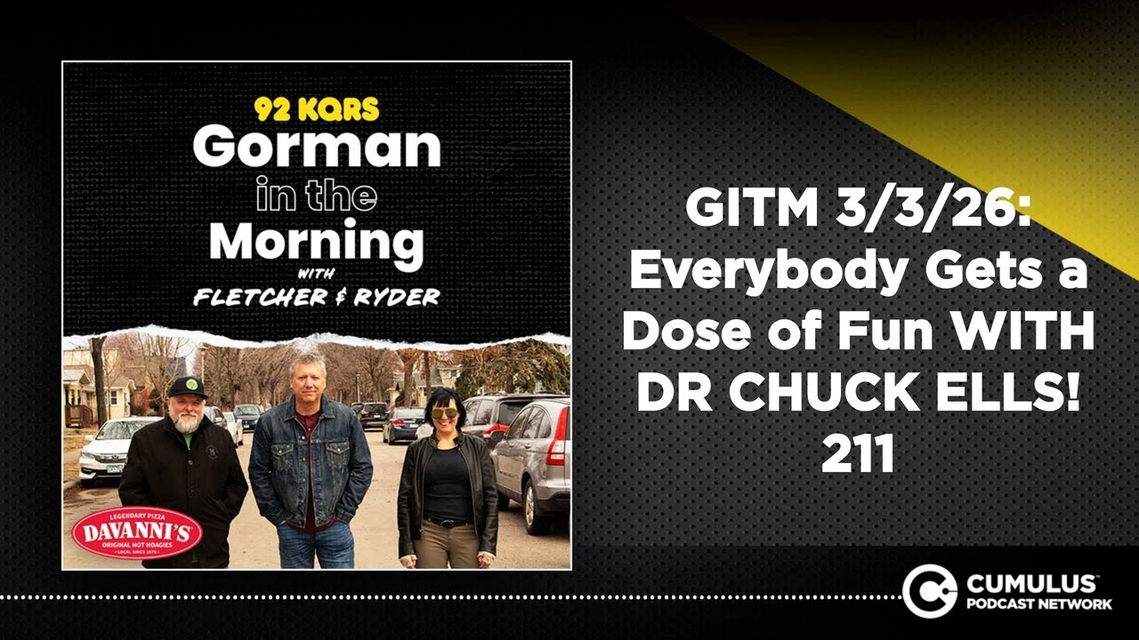 GITM 3/3/26: Everybody Gets a Dose of Fun WITH DR CHUCK ELLS! 211 | Gorman in the Morning