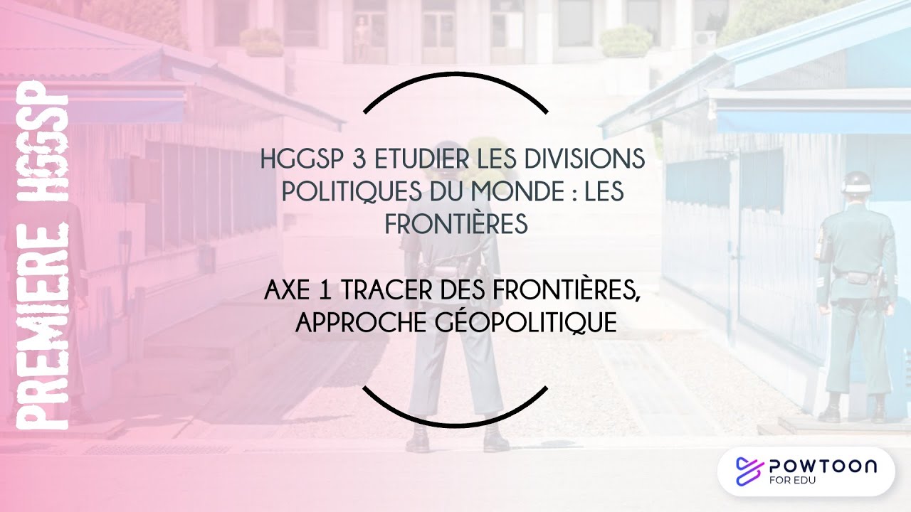 HGGSP PREMIERE  : TRACER DES FRONTIÈRES, APPROCHE GÉOPOLITIQUE