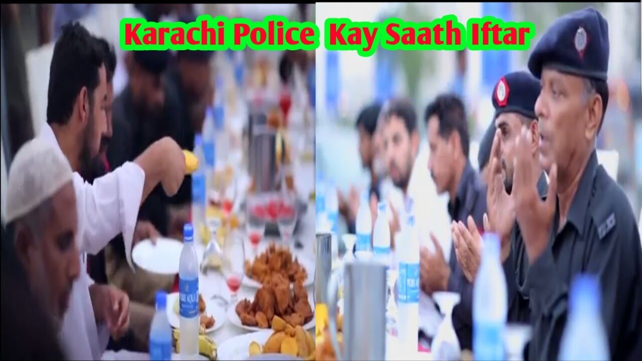 Karachi Police  Kay Saath Iftar (Month of Ramadan )