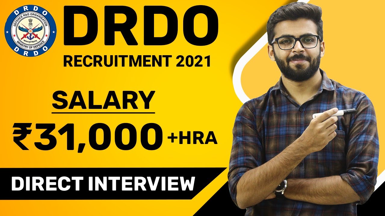 DRDO Recruitment 2021 | Salary ₹31,000 + HRA | Direct Interview | Latest Job Notification 2021