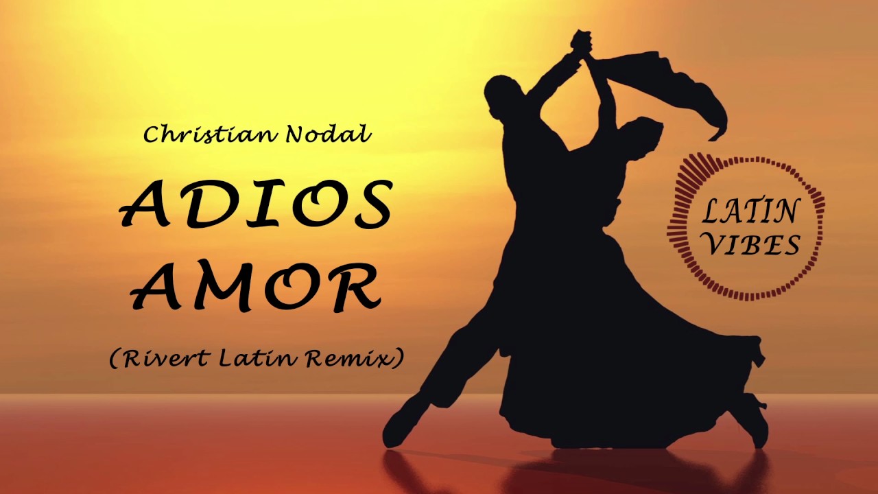 Christian Nodal - Adios Amor (Rivert Latin Music Remix) [Latin Music 2017]
