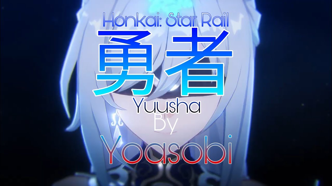 Honkai: Star Rail Anime Opening 8 | [Yoasobi - Yuusha]