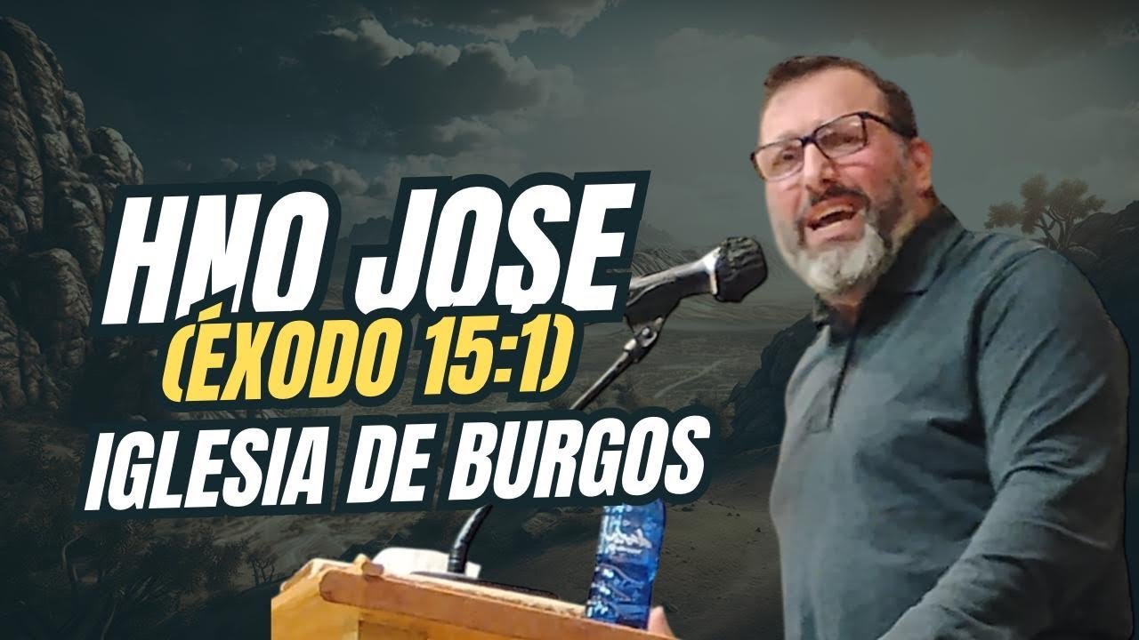 ¡Iglesia de burgos filadelfia Hno José ( éxodo 15:1 ) 