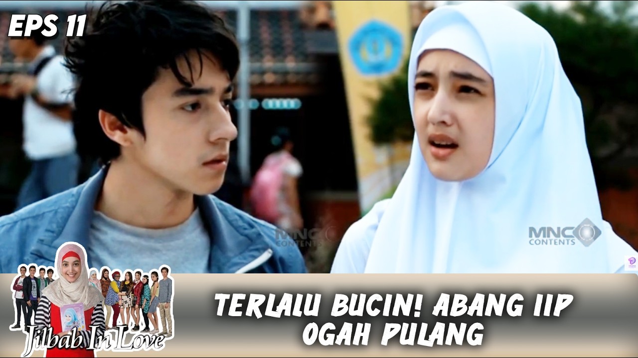 KEBUCINAN PARAH! ABANG IIP SAMPAI OGAH PULANG KE RUMAH | JILBAB IN LOVE | EPS.11 (3/3)