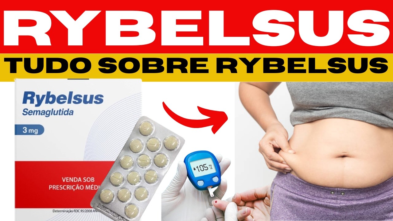RYBELSUS - PARA QUE SERVE, COMO TOMAR, EFEITOS COLATERAIS - REMÉDIO PARA DIABETES E EMAGRECER