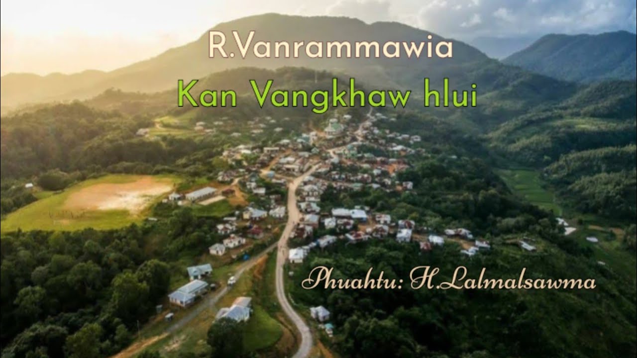 R.Vanrammawia - Kan Vangkhaw hlui