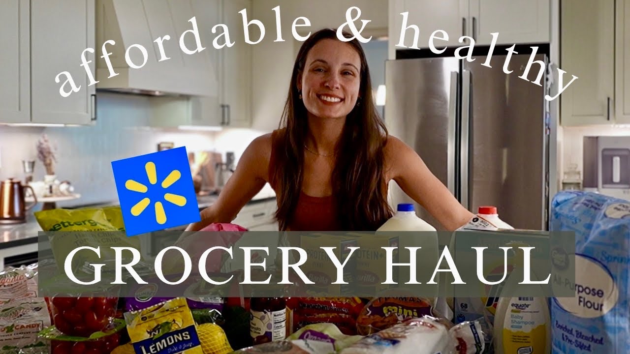 Affordable and healthy grocery HAUL from Walmart! + what I no longer buy