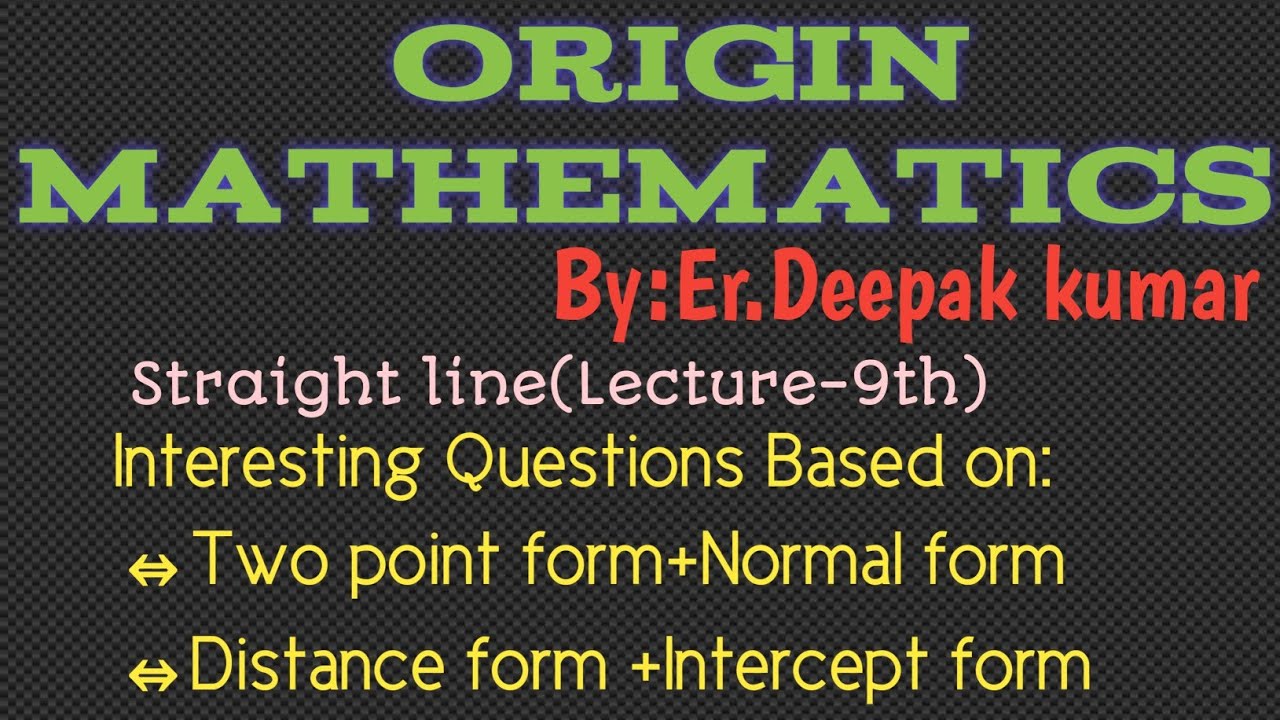 Straight line(Lecture-9th): Basic Question based on Various form of straight line