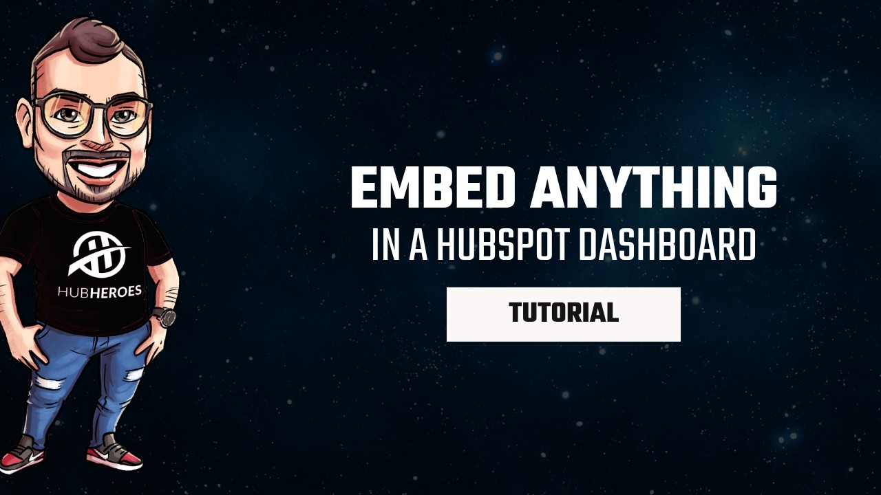 How to Embed Anything in a HubSpot Dashboard | Add External Content, Tools & More