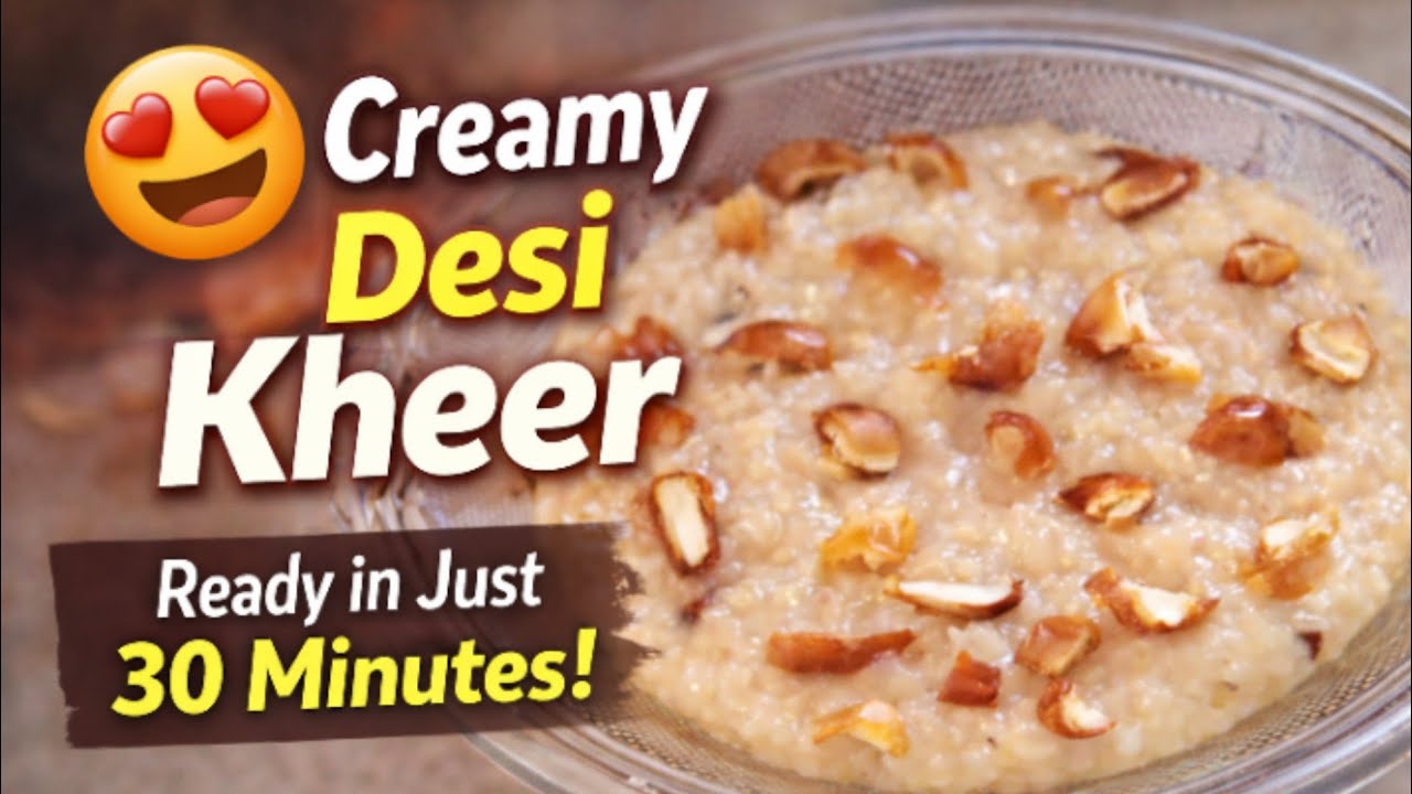 Desi Style Kheer Recipe | Creamy Rice Kheer Ghar Par Banane Ka Asan Tarika