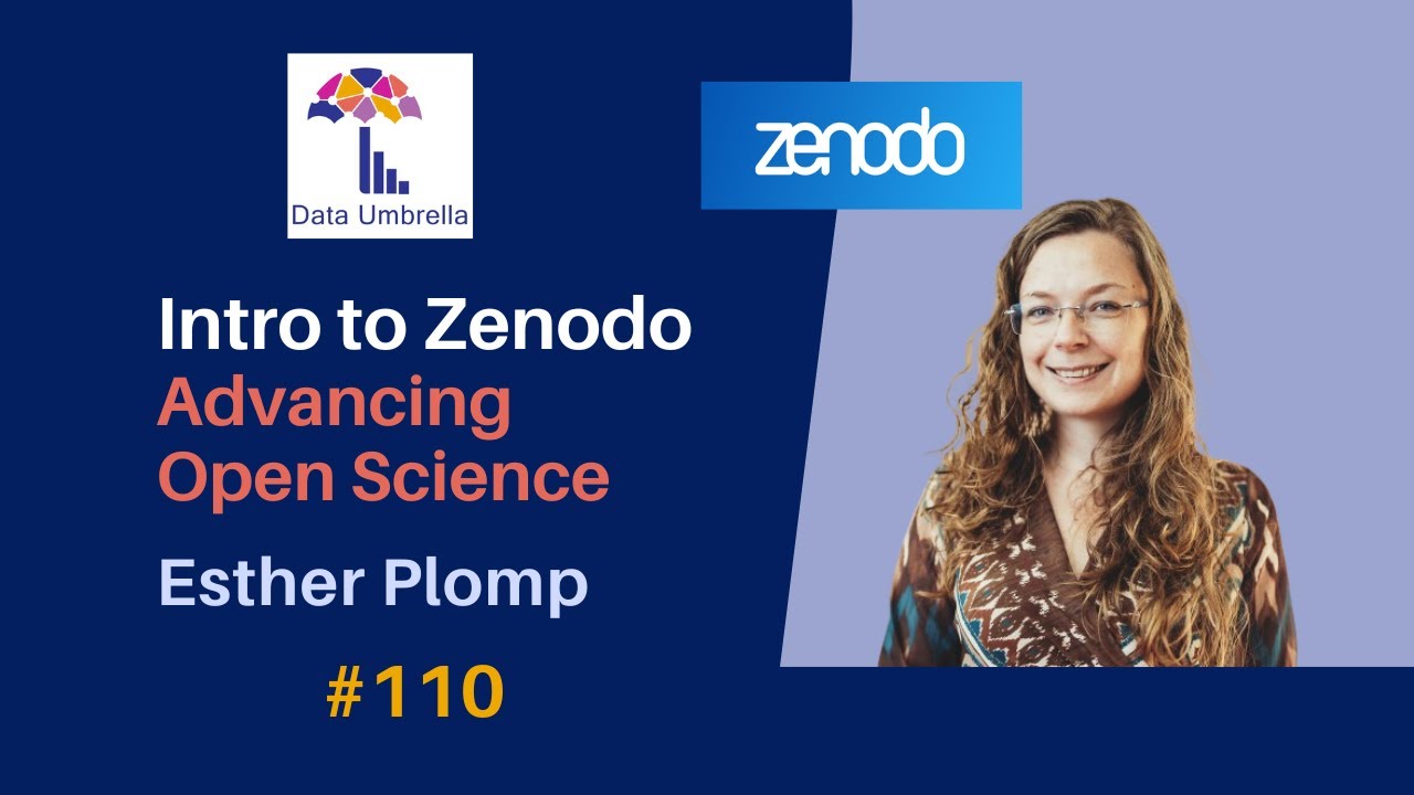 [110a] Intro to Zenodo: Advancing Open Science (Esther Plomp)