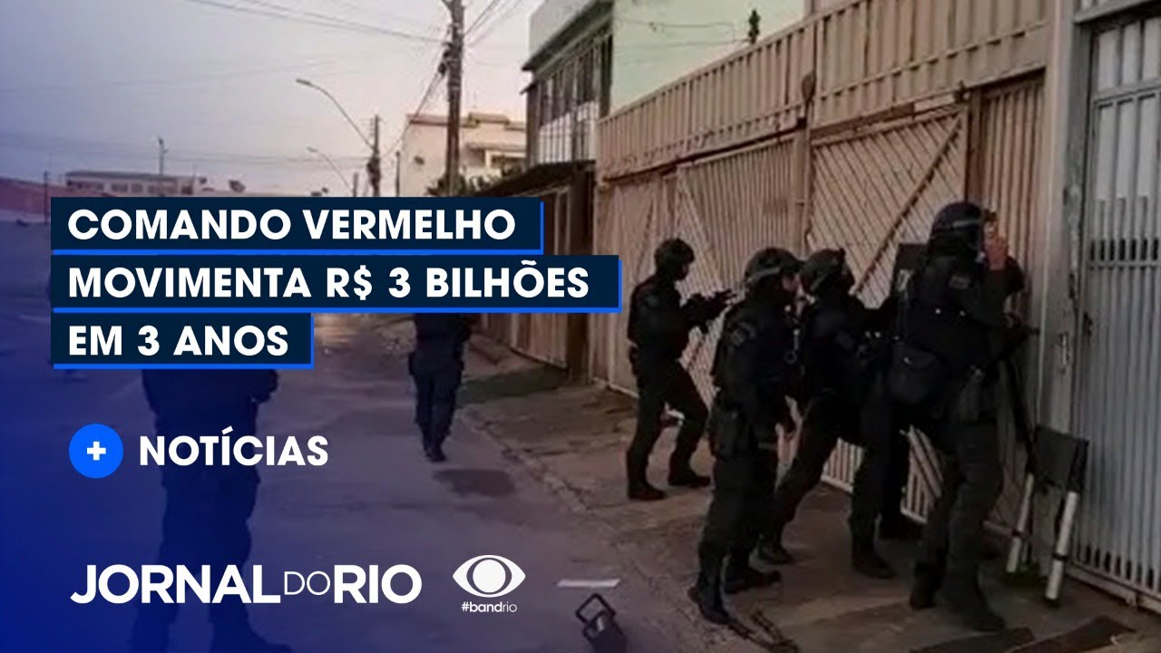 Comando Vermelho movimenta R$ 3 bilhões em 3 anos - Jornal do Rio - 23/03/2022