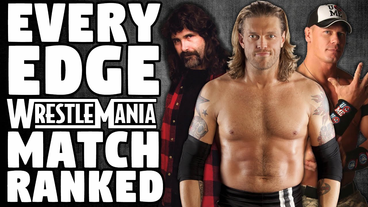 Every Edge WWE WrestleMania Match Ranked From WORST To BEST