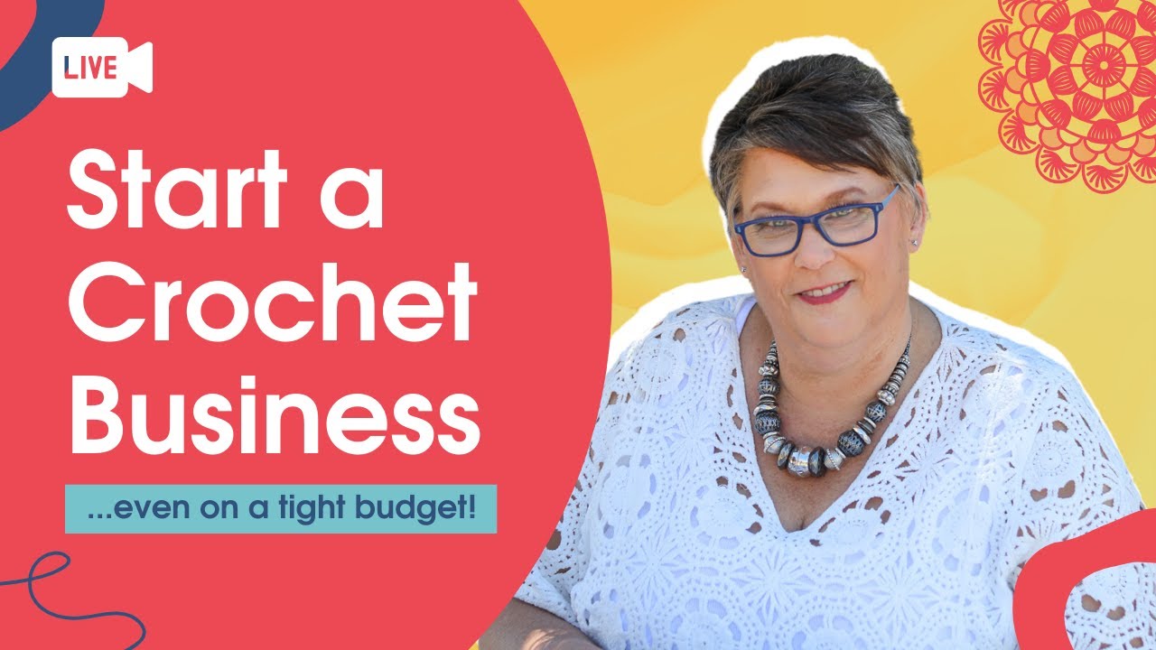 How to Start a Crochet Business - even on a tight budget