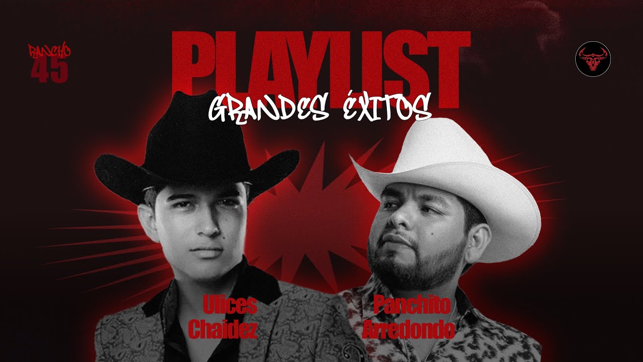 Ulises Chaidez y Panchito Arredondo MIX 1 HORA🔥 Corridos Tumbados