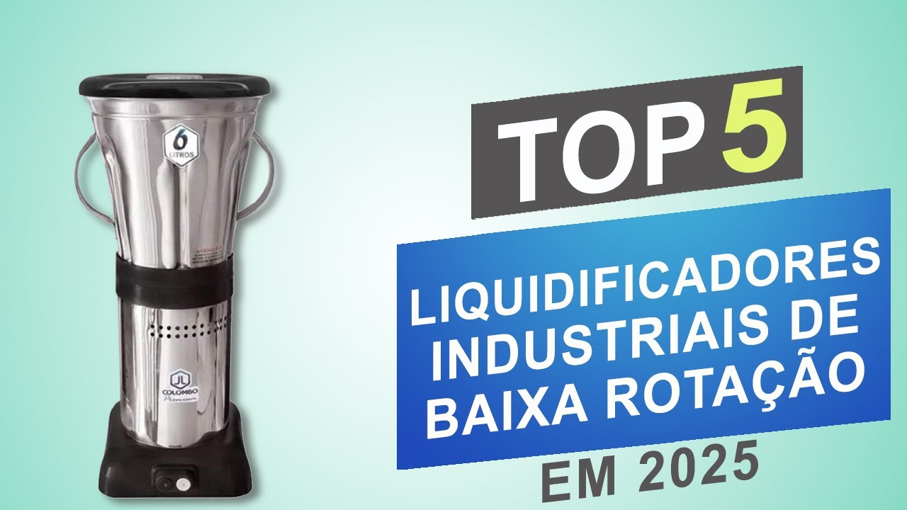 Os Top 5 Melhores Liquidificadores Industriais De Baixa Rotação Em 2025