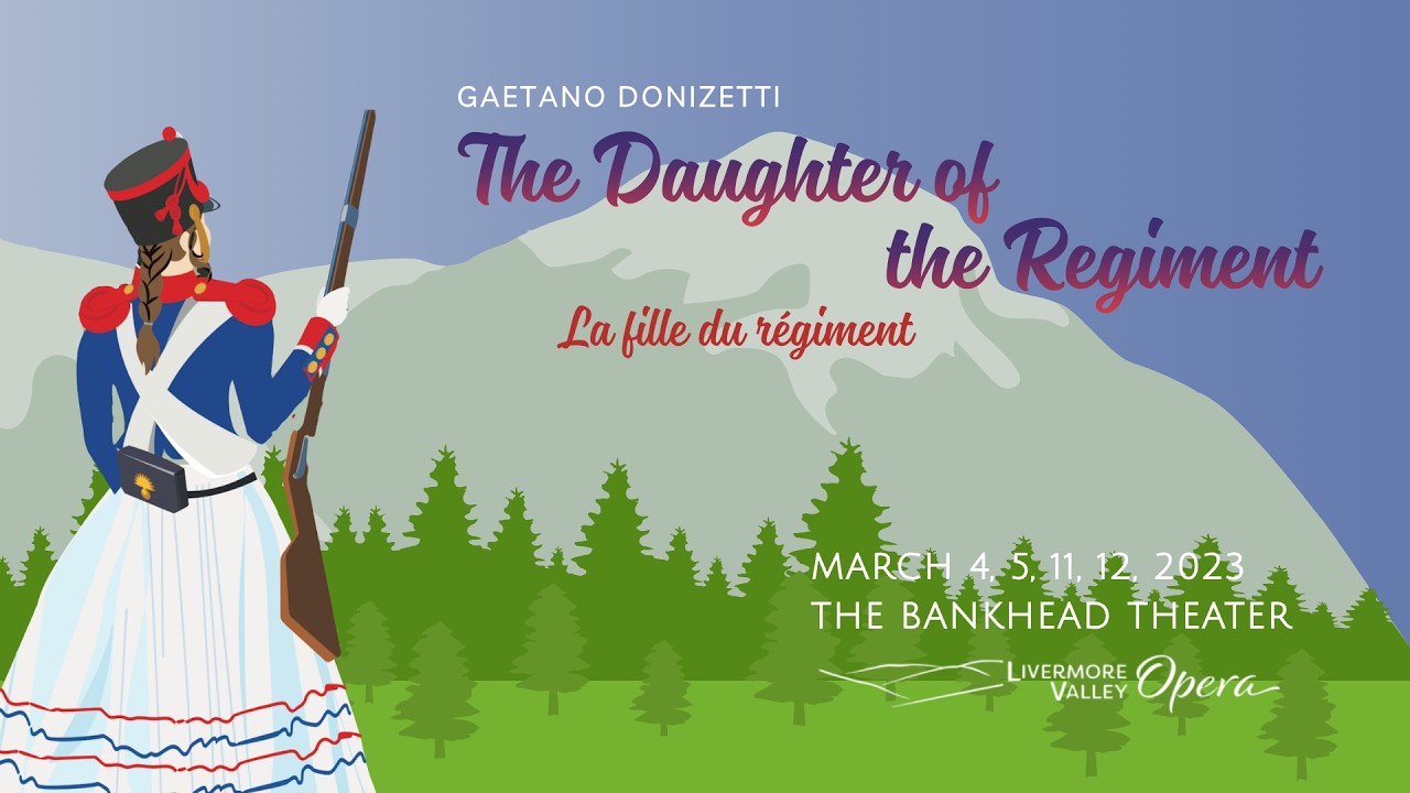 The Daughter of the Regiment • Gaetano Donizetti • Livermore Valley Opera