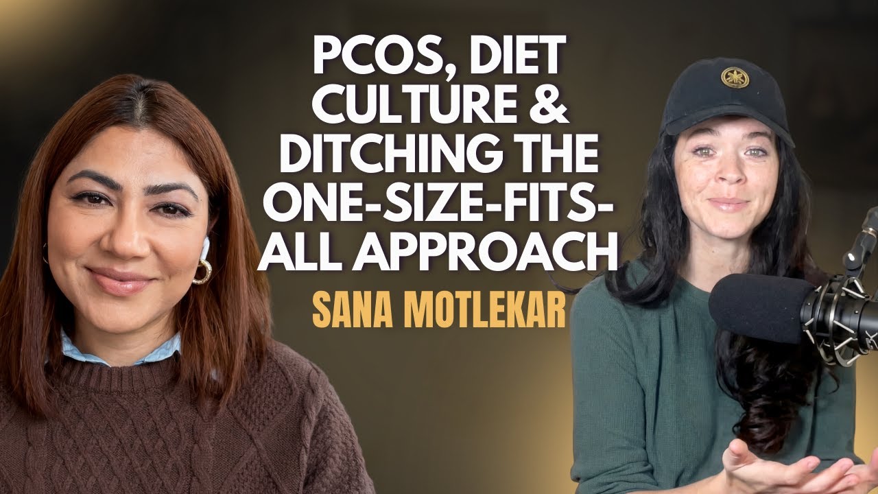 WITN x Sana Motlekar: PCOS, Diet Culture, & Ditching the One-Size-Fits-All Approach