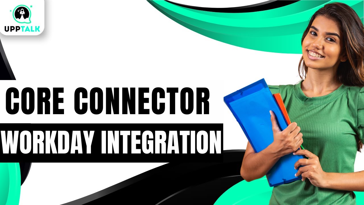 Core Connector | Workday Integration Course Content | Workday Integration Training | Upptalk