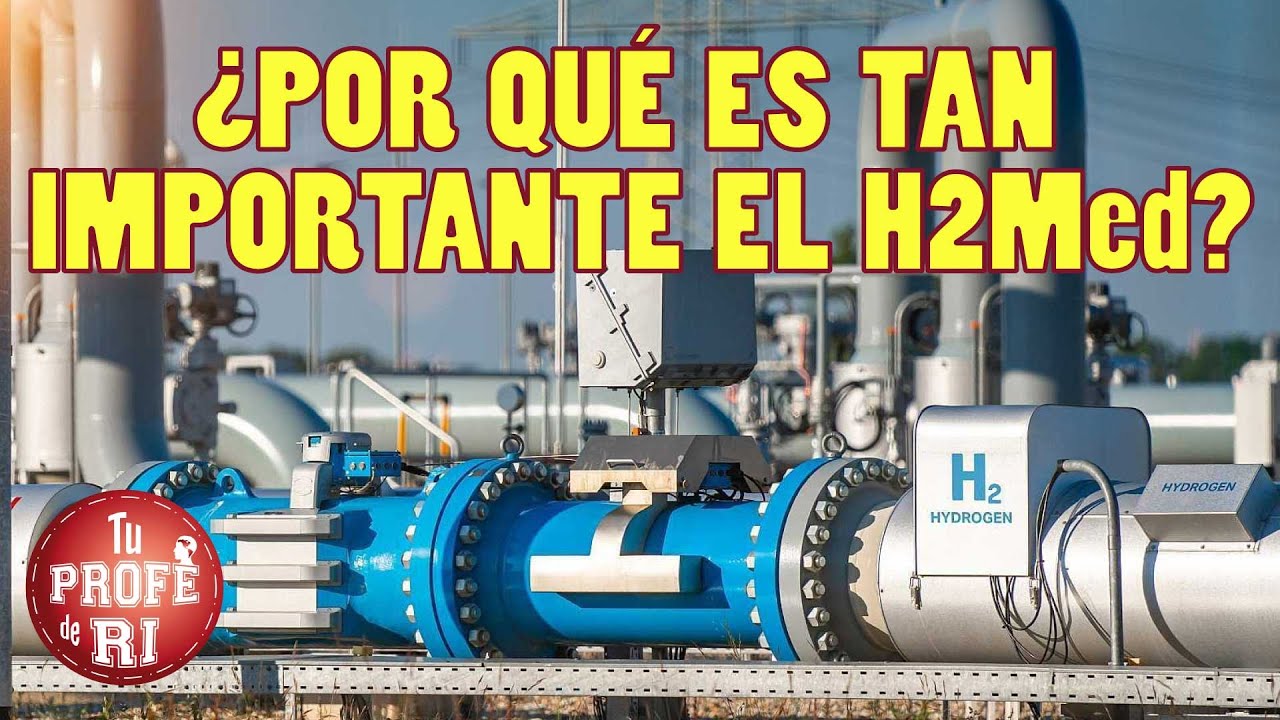&iquest;POR QU&Eacute; ES TAN IMPORTANTE PARA EUROPA EL HIDRODUCTO H2Med?