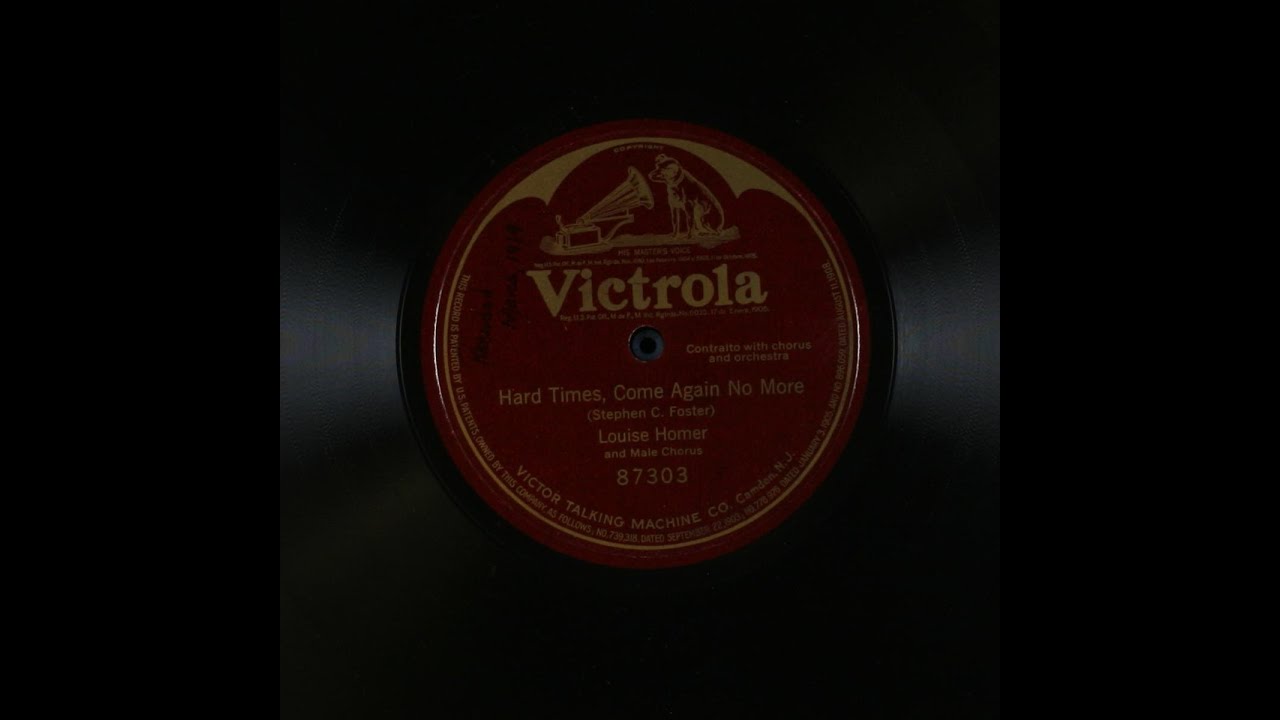 “Hard Times, Come Again No More” (Foster) - Louise Homer 1919