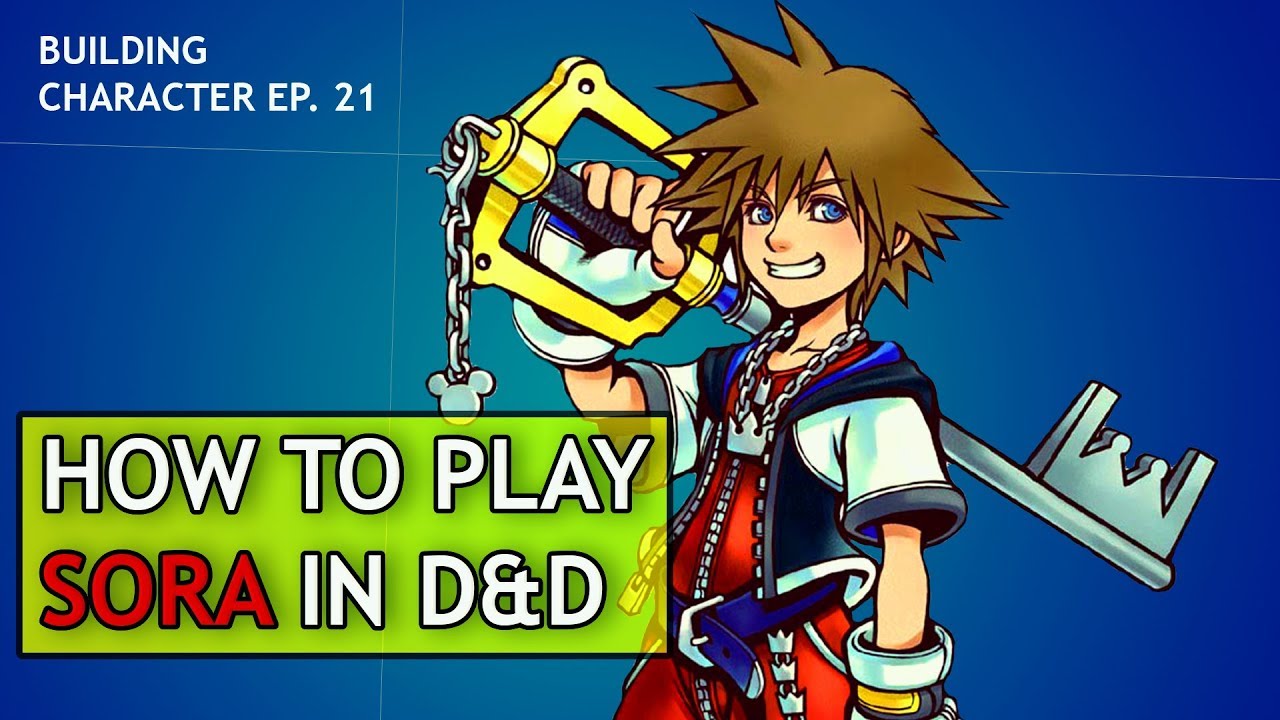 How to Play Sora in Dungeons & Dragons (No KH3 Spoilers)