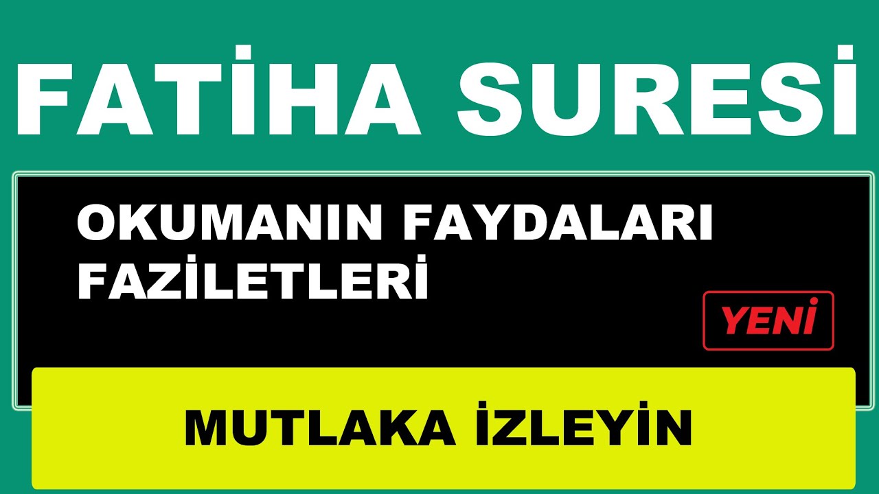 FATİHA SURESİ OKUMANIN FAZİLETLERİ VE FAYDALARI DİNLE