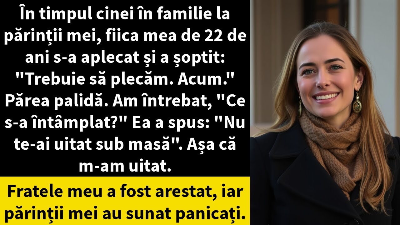 În timpul cinei în familie la părinții mei, fiica mea de 22 de ani s-a aplecat și a șoptit: