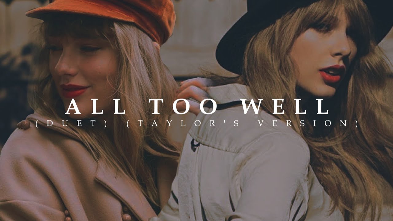Taylor Swift - All Too Well (Duet With 2012 Taylor) (10 Minute Version) (Taylor's Version).