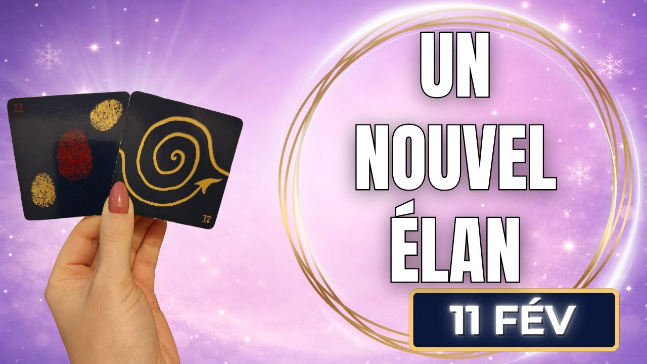 MERCREDI 11 FÉVRIER 2026 💎 UN NOUVEL ÉLAN CHANGE VOS PRIORITÉS