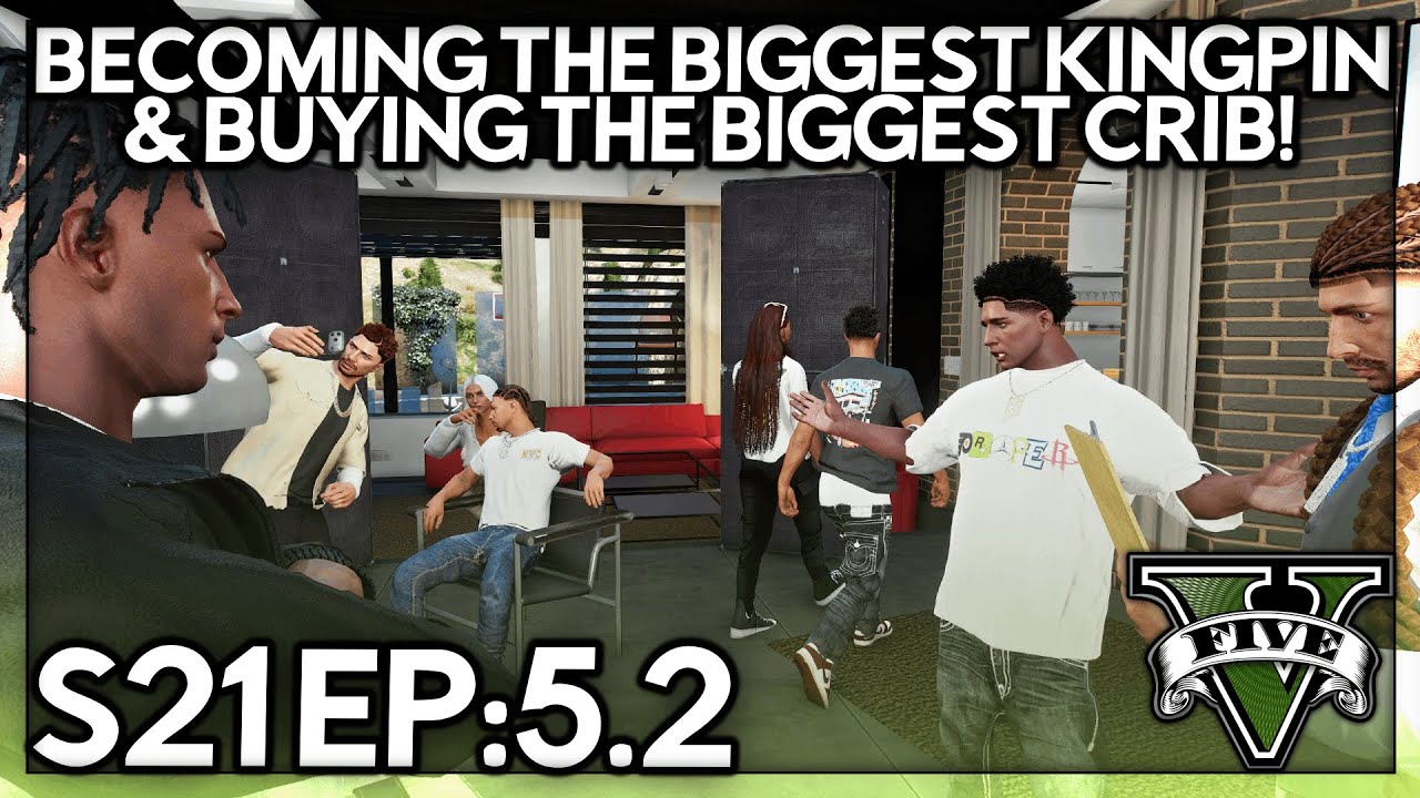 Episode 5.2:Becoming The Biggest Kingpin & Buying The Biggest Crib!| GTA RP|Grizzley World Whitelist