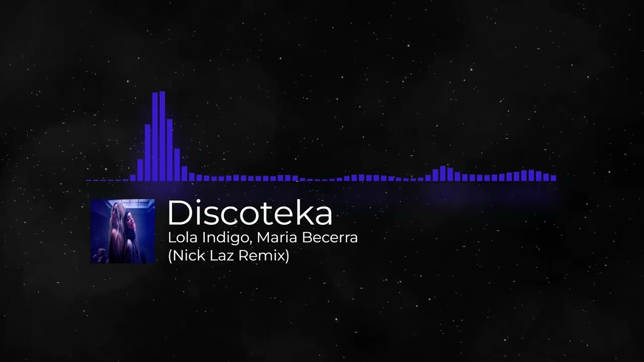 DISCOTEKA - Lola Indigo, Maria Becerra (Nick Laz Remix) (Bootleg)