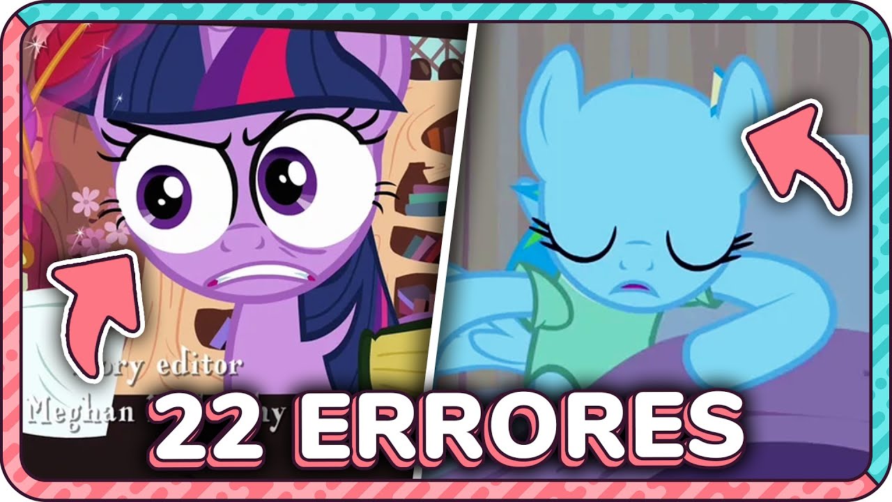 22 ERRORES ABSURDOS en MY LITTLE PONY | Parte 2
