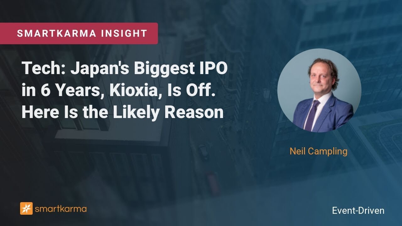 Tech: Japan's Biggest IPO in 6 Years, Kioxia, Is Off. Here Is the Likely Reason
