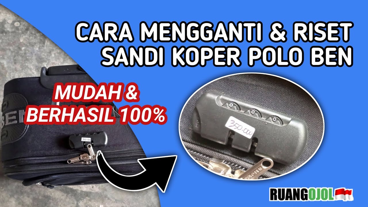 Cara Mengganti dan Riset Sandi Koper POLO BEN | Mudah dan Berhasil 100%