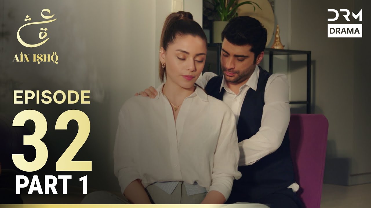 Ain Ishq | Episode 32 - Part 1 | One Love Turkish Drama Urdu Dubbed | UD1O