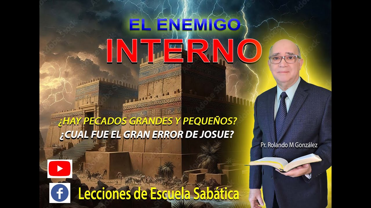 EL ENEMIGO INTERNO,  LECCION DE ESCUELA SABATICA.  PR  ROLANDO M GONZALEZ