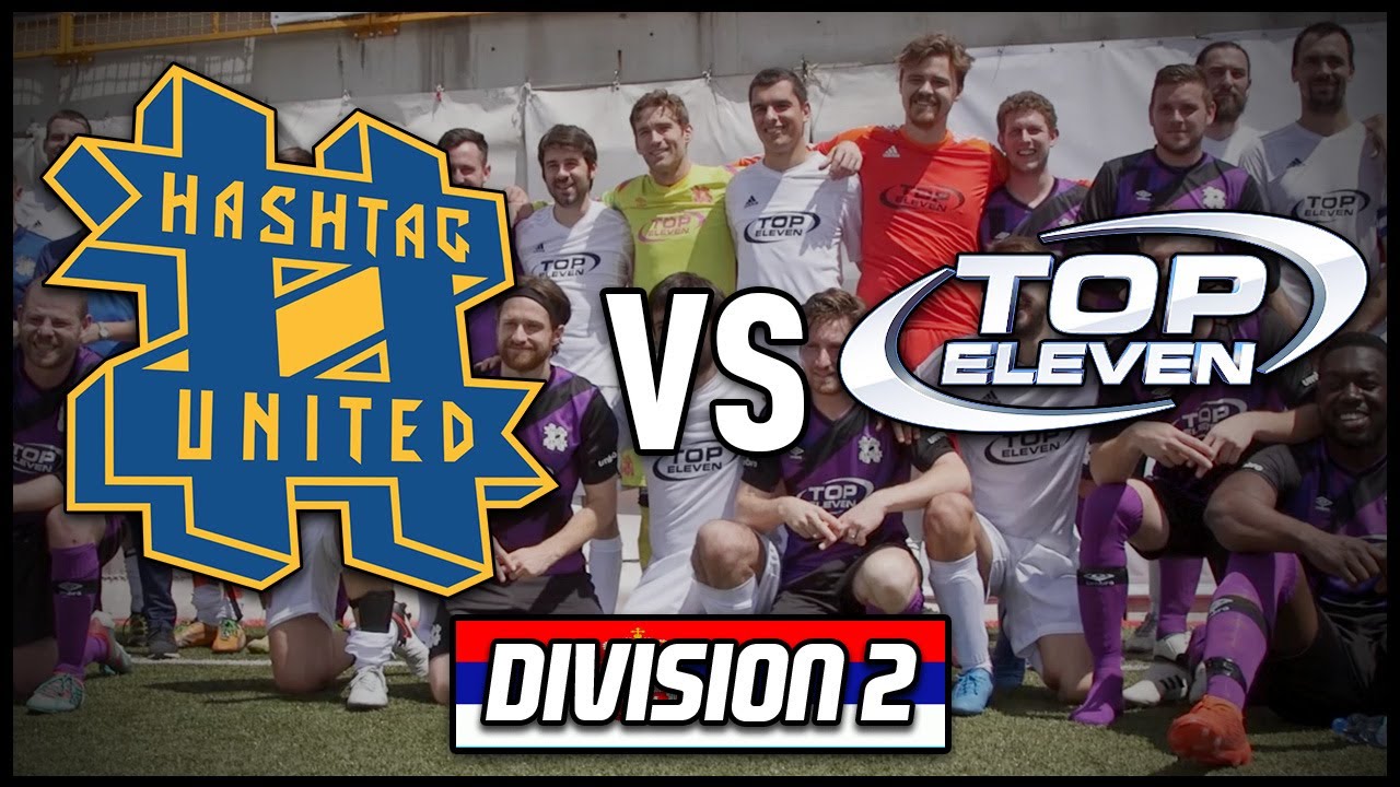 HASHTAG UNITED vs TOP ELEVEN IN SERBIA! (Final Division 2 Game!)