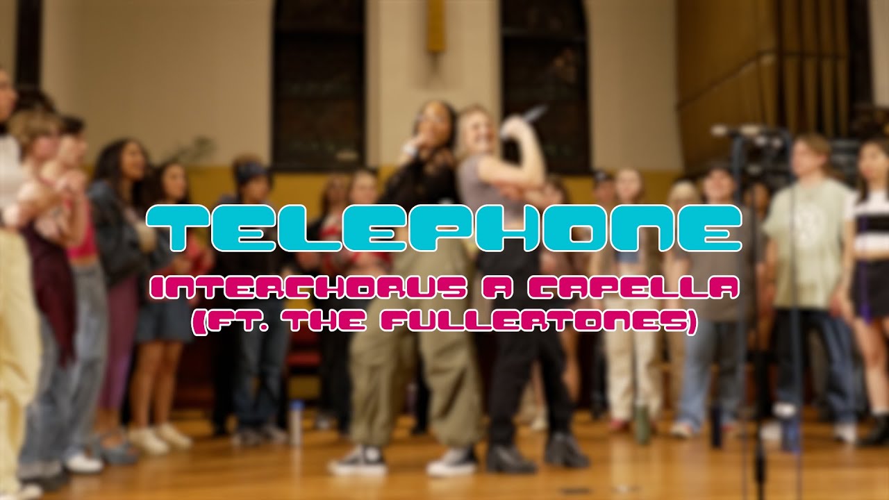 Telephone (Lady Gaga & Beyonce) - InterChorus A Capella (ft. The Fullertones)