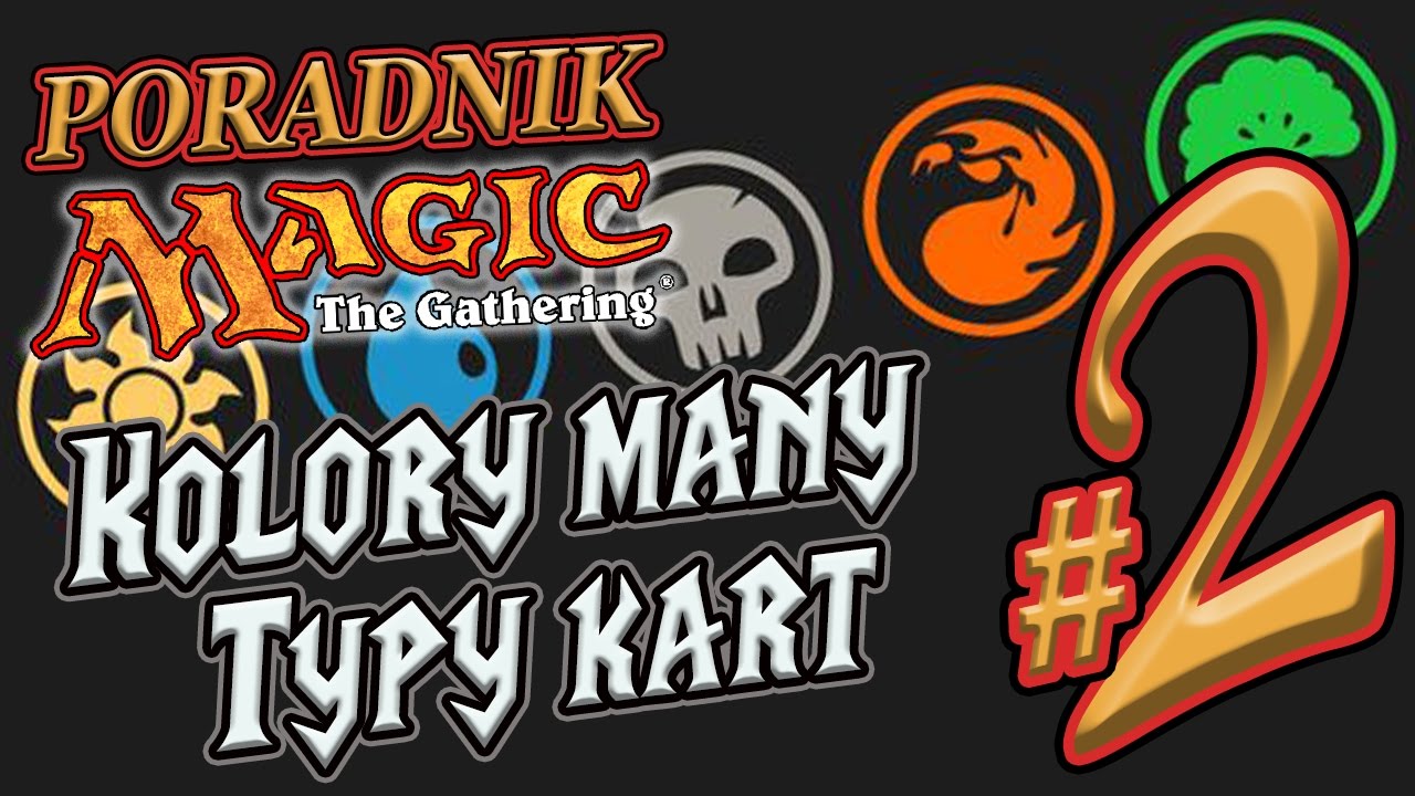 Podstawy Magic: The Gathering #2: Kolory many i typy kart | Poradnik Rąbiemy w MTG