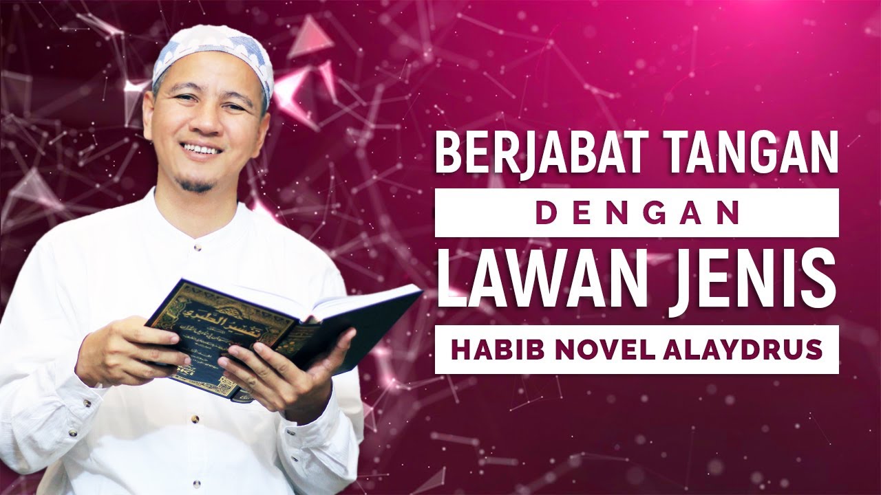 Berjabat Tangan Dengan Lawan Jenis, Habib Novel Alaydrus