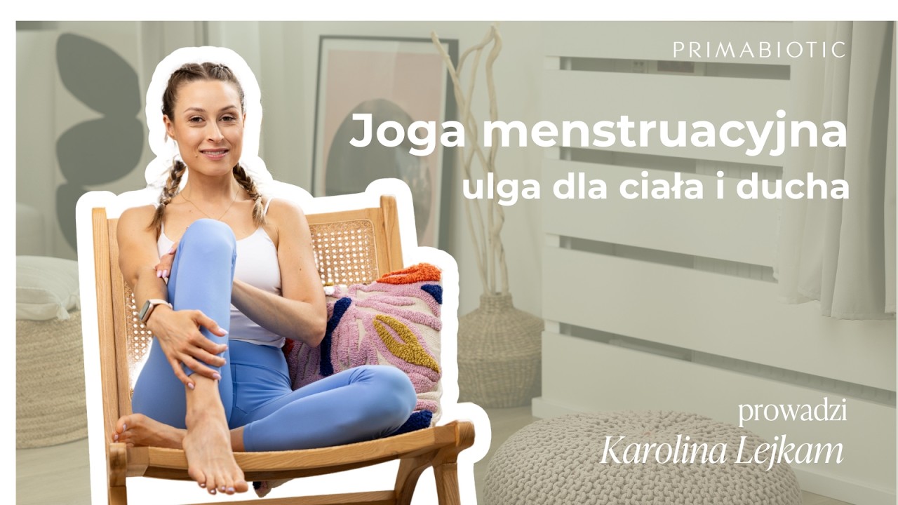 Joga menstruacyjna - relaksacyjna joga dla kobiet