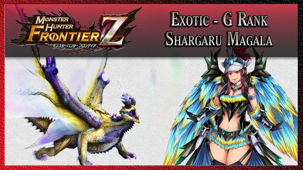 Monster Hunter : Frontier Z | Exotic - G Rank | Shargaru Magala