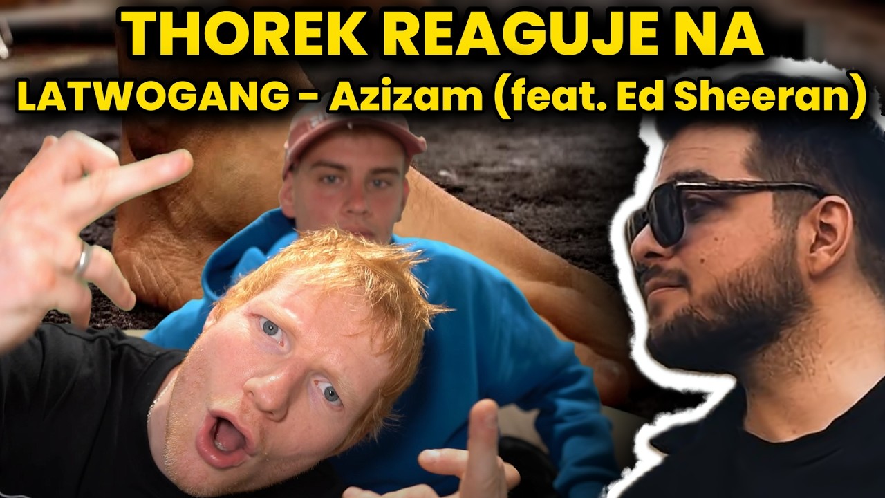 THOREK reaguje na LATWOGANG - Azizam (feat. Ed Sheeran)