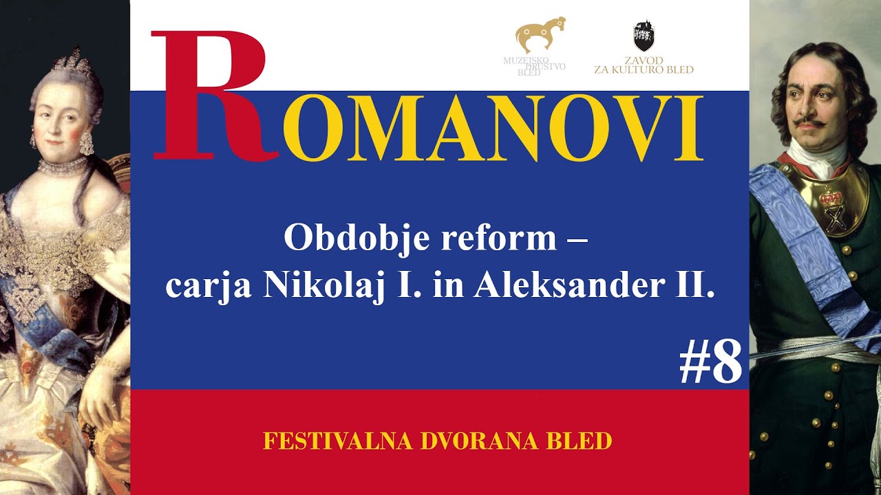 Romanovi: Obdobje reform - carja Nikolaj I. in Aleksander II. (8. predavanje)