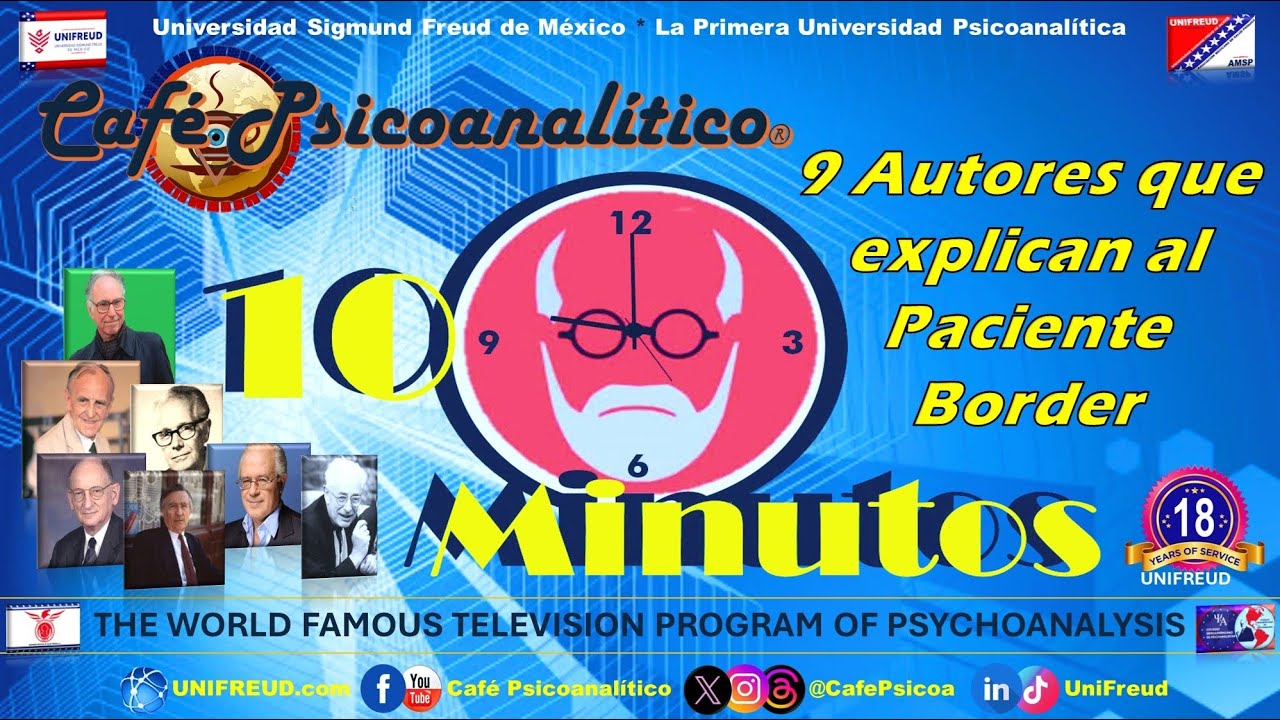 10 MINUTOS: 9 AUTORES que Explican al PACIENTE BORDER | 18&deg; Aniversario de UniFreud