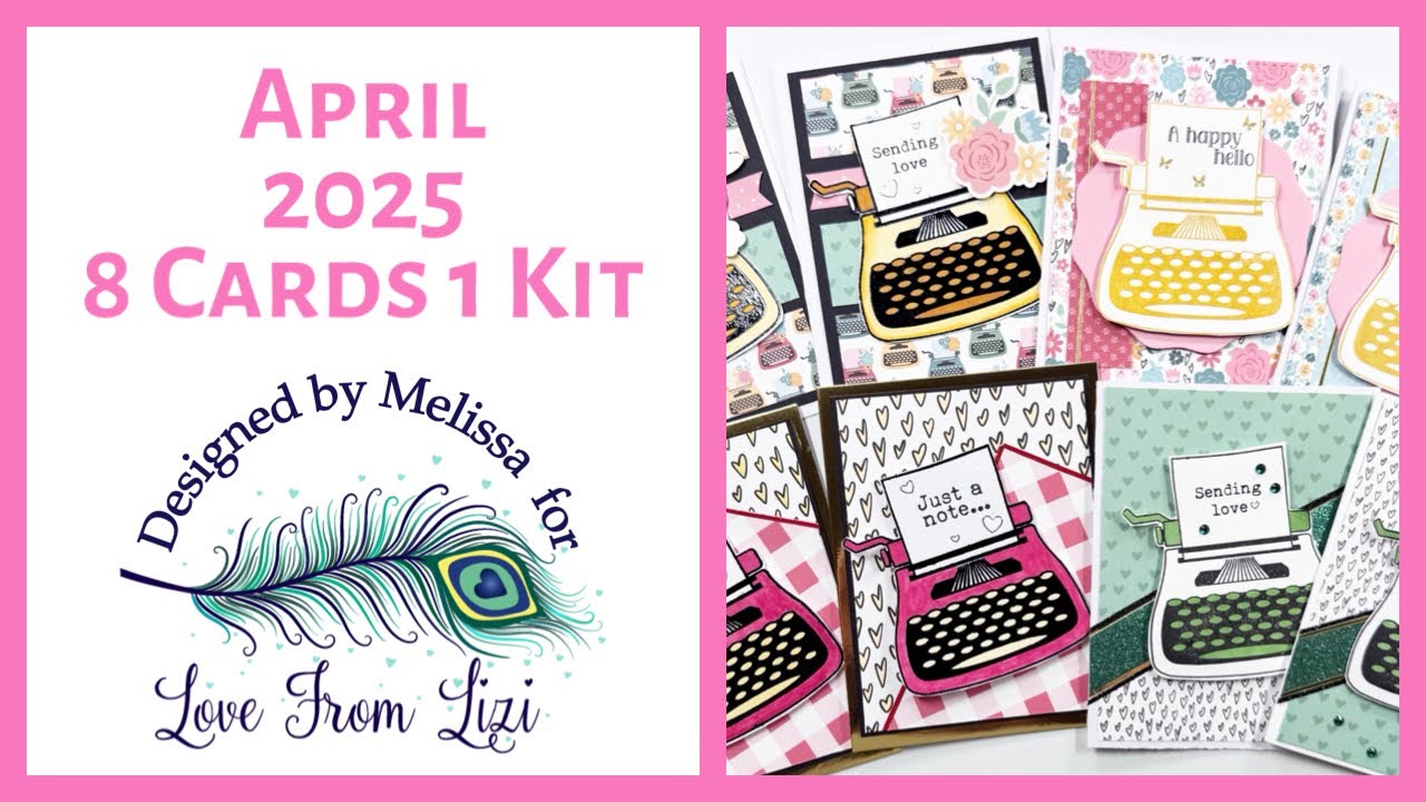 8 Cards 1 Kit | April 2025 Kit with Melissa | Love From Lizi