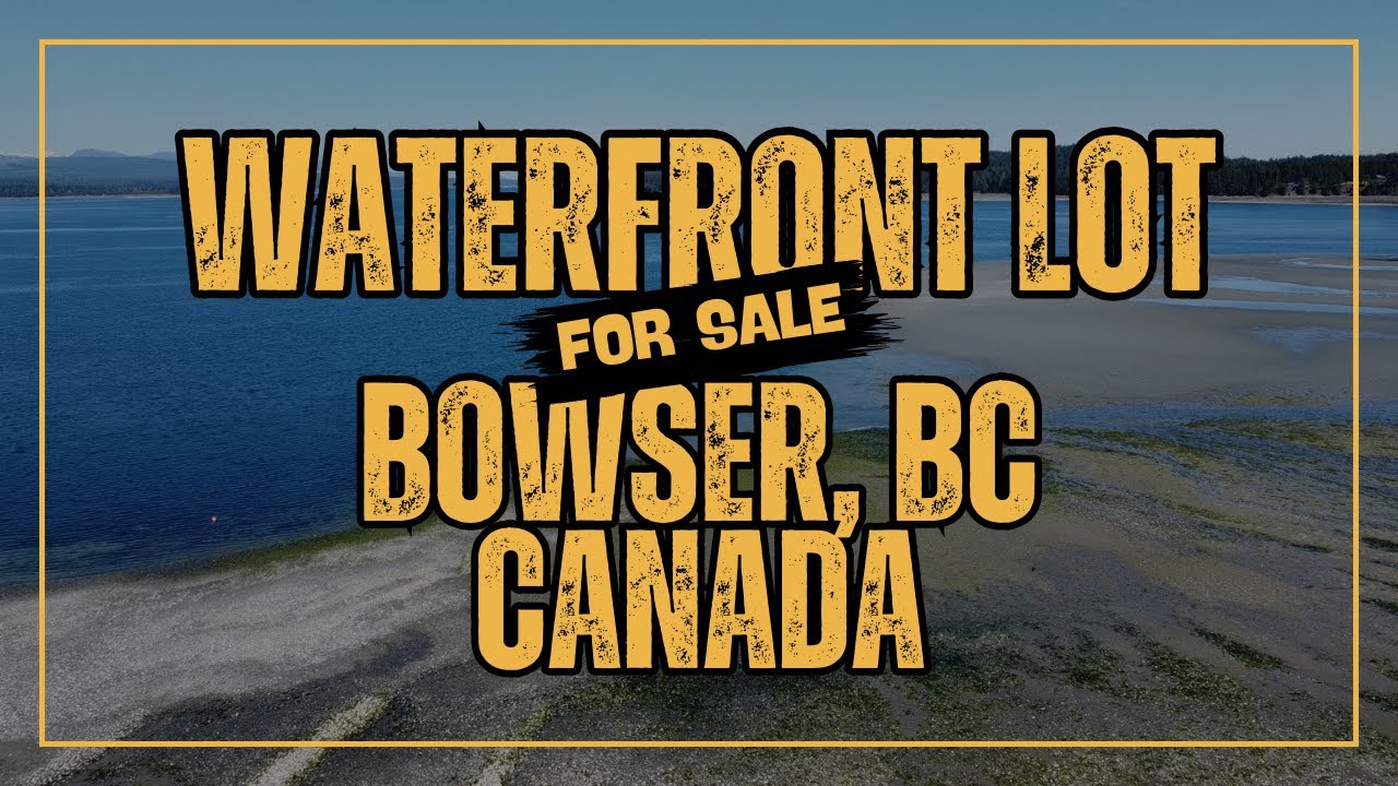 Walk-on Waterfront Lot for Sale in Bowser, BC, CANADA. Ready to Build!