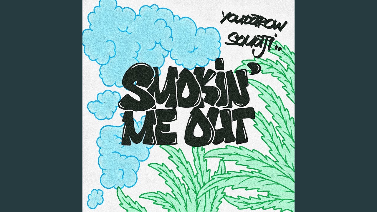 Smokin' Me Out (feat. SOMAJI)